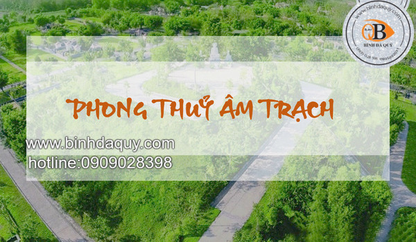 Phong Thủy Âm Trạch Mộ Phần Nghĩa Trang